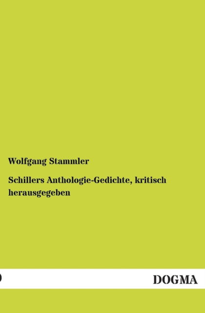 Cover for Wolfgang Stammler · Schillers Anthologie-gedichte, Kritisch Herausgegeben (Paperback Book) (2013)