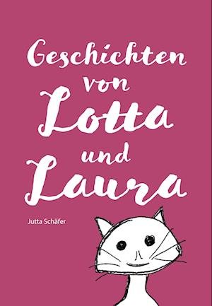 Cover for Jutta Schäfer · Geschichten von Lotta und Laura (Buch) (2023)