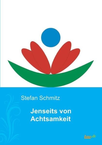 Cover for Schmitz · Jenseits von Achtsamkeit (Bok) (2018)