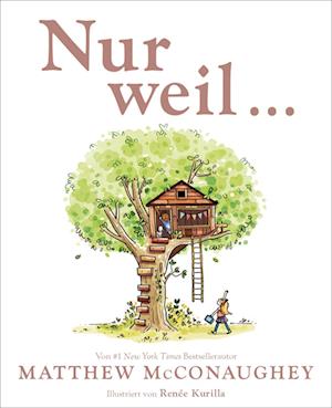 Nur Weil... - Matthew Mcconaughey - Kirjat -  - 9783985851942 - 