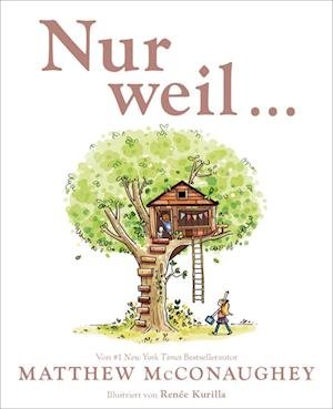 Nur Weil... - Matthew Mcconaughey - Bücher -  - 9783985851942 - 