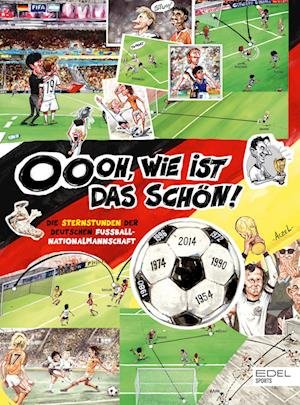 Cover for German Aczel · Oooh, wie ist das schön! Die Sternstunden der deutschen Fußball-Nationalmannschaft (Book) (2024)