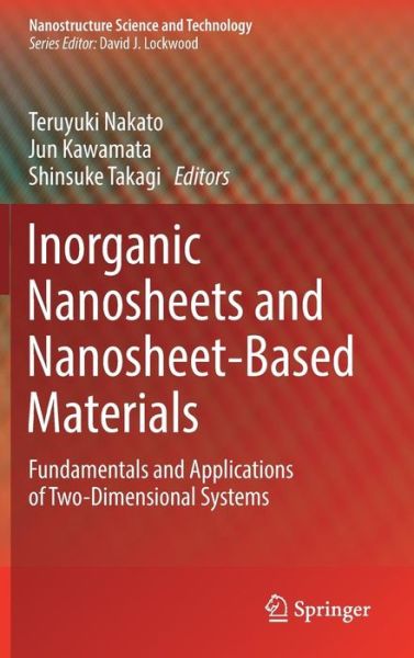 Inorganic Nanosheets and Nanosheet-Based Materials: Fundamentals and Applications of Two-Dimensional Systems - Nanostructure Science and Technology - - Bøger - Springer Verlag, Japan - 9784431564942 - 25. april 2017