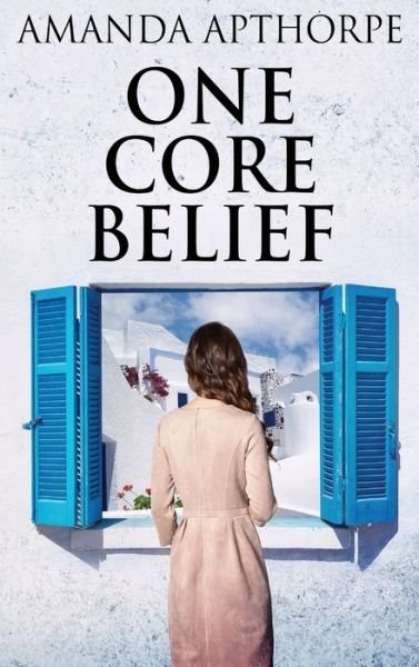 Cover for Amanda Apthorpe · One Core Belief (Hardcover Book) (2021)