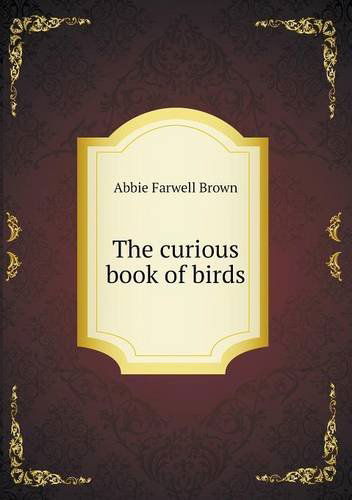 Cover for Abbie Farwell Brown · The Curious Book of Birds (Paperback Book) (2013)