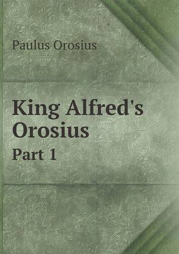 Cover for Henry Sweet · King Alfred's Orosius Part 1 (Paperback Book) (2014)