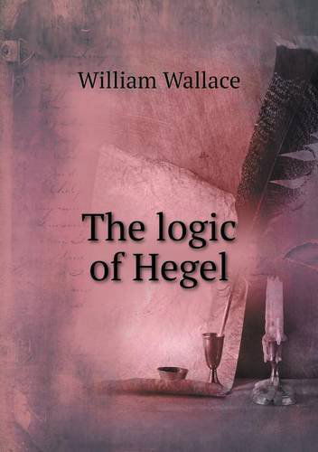 Cover for William Wallace · The Logic of Hegel (Paperback Book) (2014)