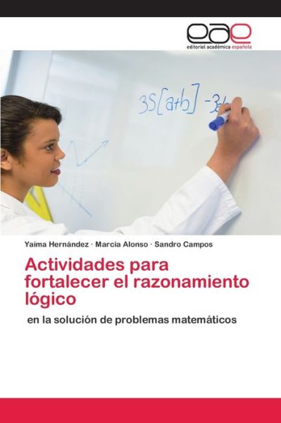 Cover for Yaíma Hernández · Actividades para fortalecer el razonamiento logico (Paperback Book) (2020)