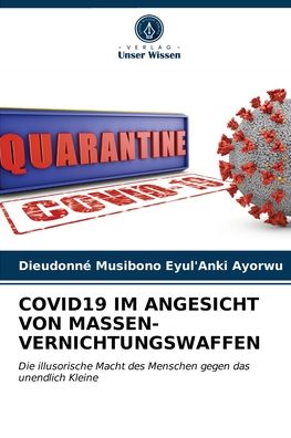 Covid19 Im Angesicht Von Massen- Vernichtungswaffen - Dieudonne Musibono Eyul'anki Ayorwu - Books - Verlag Unser Wissen - 9786203507942 - March 18, 2021