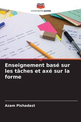 Cover for Azam Pishadast · Enseignement base sur les taches et axe sur la forme (Paperback Book) (2021)