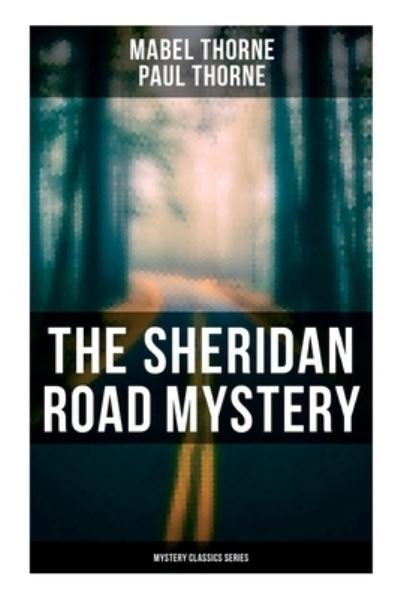 Cover for Mabel Thorne · The Sheridan Road Mystery (Mystery Classics Series) (Paperback Book) (2021)