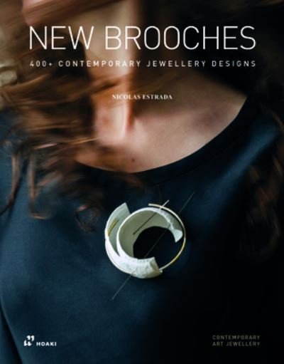 Cover for Nicolás Estrada · New Brooches: 400+ Contemporary Jewellery Designs (Paperback Bog) (2023)