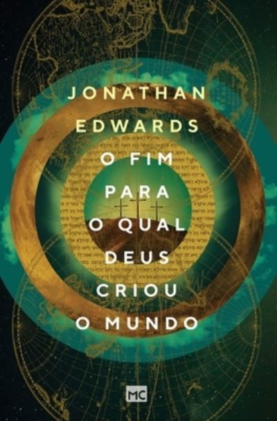 Cover for Jonathan Edwards · O fim para o qual Deus criou o mundo (Bog) [Portuguese edition] (2021)