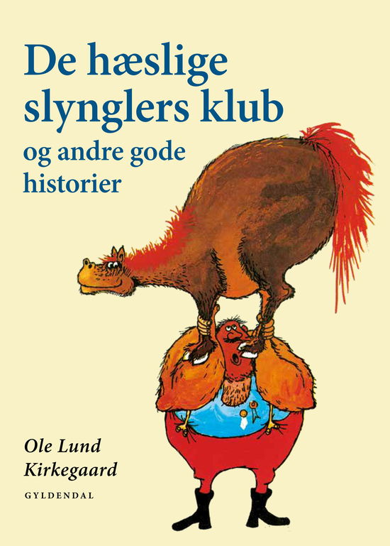 Cover for Ole Lund Kirkegaard · Ole Lund Kirkegaard: De hæslige slynglers klub og andre gode historier (Indbundet Bog) [2. udgave] (2021)