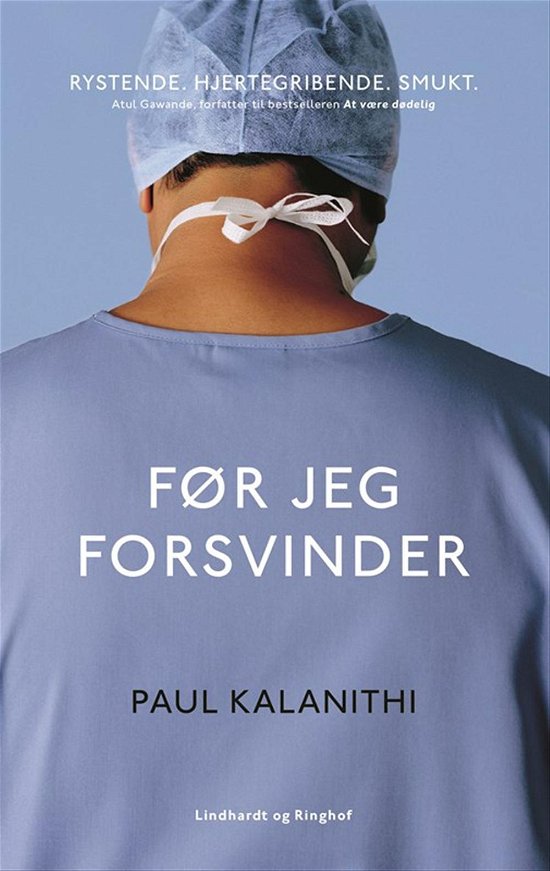 Før jeg forsvinder - Paul Kalanithi - Bøger - Lindhardt og Ringhof - 9788711561942 - 19. september 2016