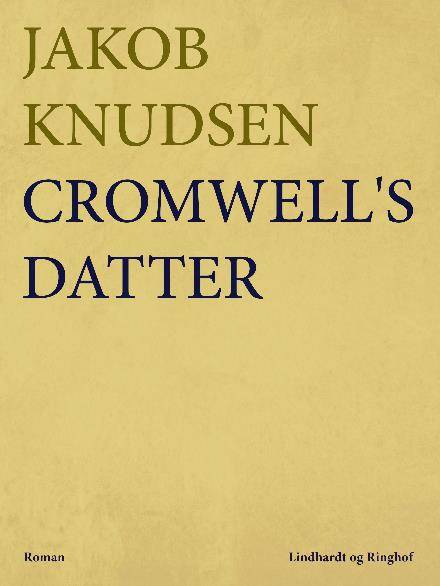 Cover for Jakob Knudsen · Cromwell s datter (Sewn Spine Book) [2nd edition] (2017)