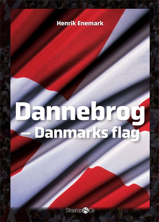 Maxi: Dannebrog - Henrik Enemark - Bøger - Straarup & Co - 9788770182942 - 6. marts 2019