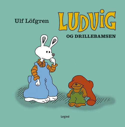 Cover for Ulf Löfgren · Ludvig: Ludvig og drillebamsen (Hardcover Book) [1st edition] (2016)