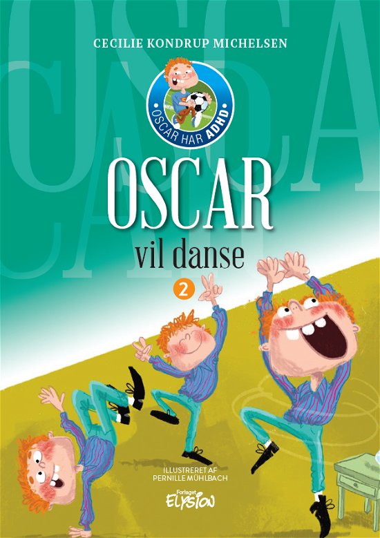 Cover for Cecilie Kondrup Michelsen · Oscar har ADHD: Oscar vil danse (Hardcover Book) [1. Painos] (2022)
