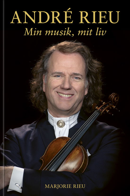 Marjorie Rieu · ANDRÉ RIEU – Min musik, mit liv (Hardcover Book) [1er édition] (2024)