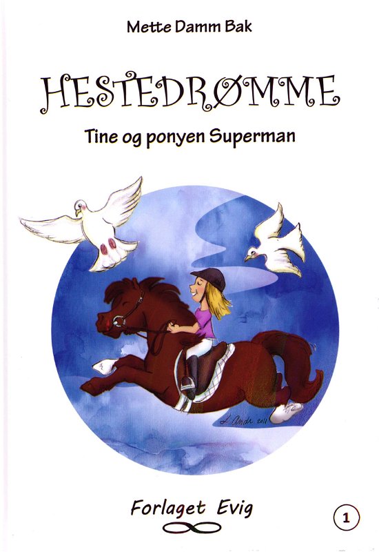 Cover for Mette Damm Bak · Tine og ponyen Superman 1: Hestedrømme 1 (Bound Book) [1.º edición] (2018)