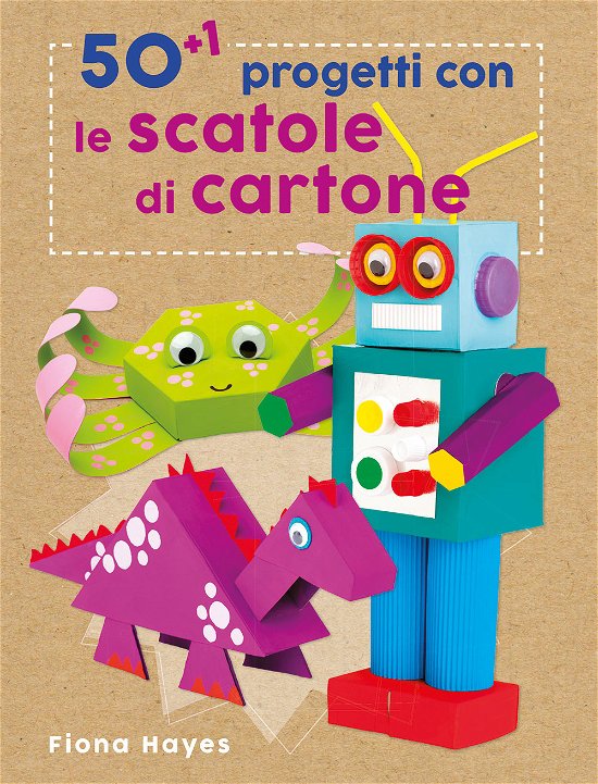 Cover for Fiona Hayes · 50 Progetti Con Le Scatole Di Cartone. Ediz. A Colori (Bok)