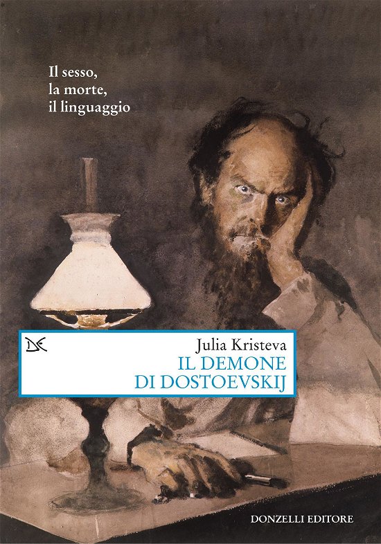 Cover for Julia Kristeva · Il Demone Di Dostoevskij. Il Sesso, La Morte, Il Linguaggio (Bok)