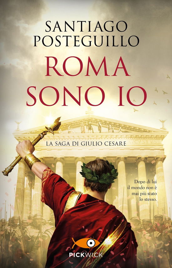 Cover for Santiago Posteguillo · Roma Sono Io. La Saga Di Giulio Cesare (Book)