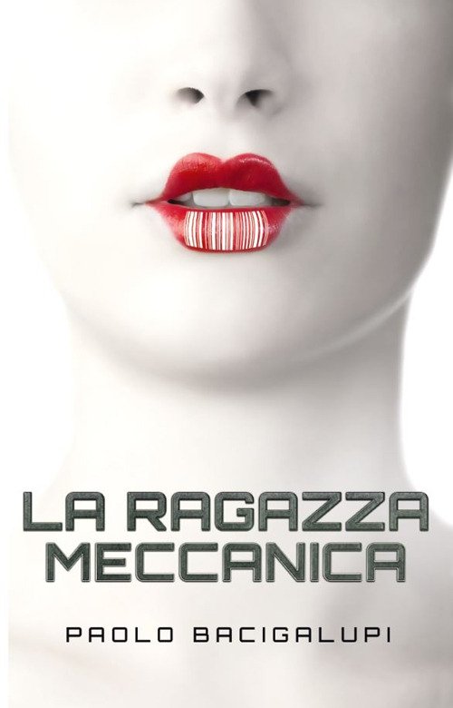 Cover for Paolo Bacigalupi · La Ragazza Meccanica (Bog)