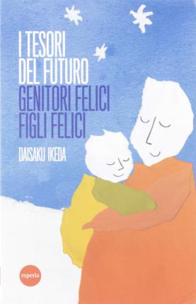 Cover for Daisaku Ikeda · I Tesori Del Futuro (Book)