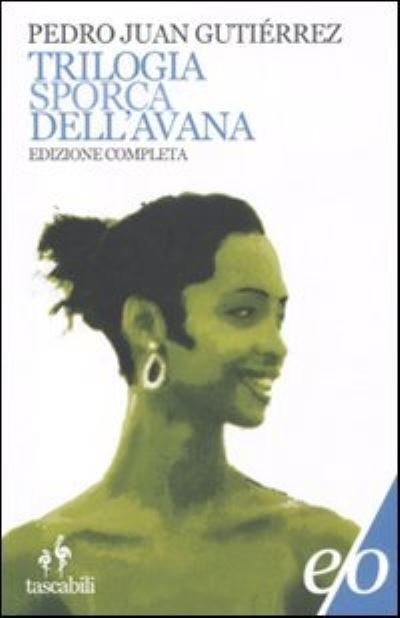 Cover for Pedro Juan Gutierrez · Trilogia sporca dell'Avana (MERCH) (2012)