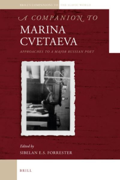 A Companion to Marina Cvetaeva - Sibelan Forrester - Books - Brill - 9789004332942 - November 3, 2016