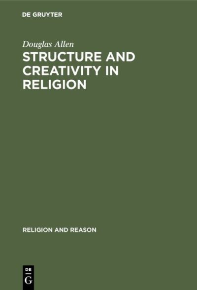 Cover for Douglas Allen · Structure and creativity in religion (Book) (1978)