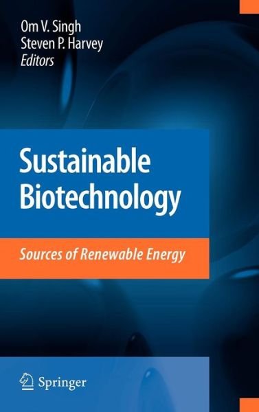 Cover for Om V Singh · Sustainable Biotechnology: Sources of Renewable Energy (Innbunden bok) [2010 edition] (2009)
