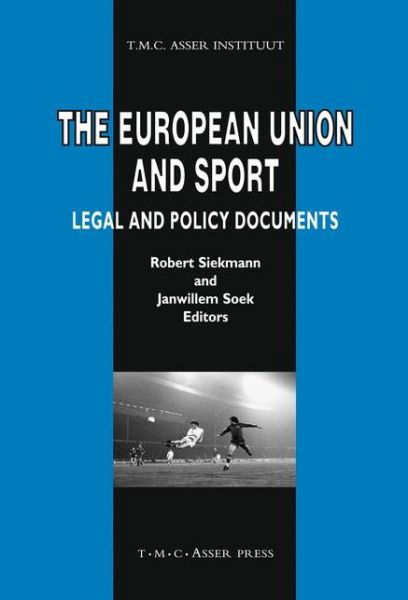 Cover for Robert C R Siekmann · The European Union and Sport: Legal and Policy Documents - ASSER International Sports Law Series (Hardcover Book) (2004)