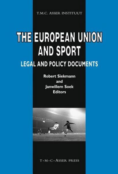 The European Union and Sport: Legal and Policy Documents - ASSER International Sports Law Series - Robert C R Siekmann - Livros - T.M.C. Asser Press - 9789067041942 - 23 de dezembro de 2004