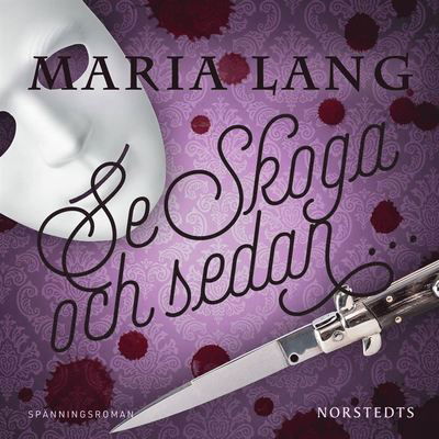 Maria Lang: Se Skoga och sedan... - Maria Lang - Ljudbok - Norstedts - 9789113104942 - 20 maj 2020