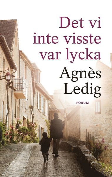 Cover for Agnès Ledig · Det vi inte visste var lycka (ePUB) (2015)
