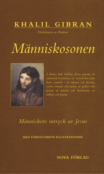 Människosonen : människors intryck av Jesus - Khalil Gibran - Bücher - Nova Förlag - 9789163985942 - 1. Oktober 2020