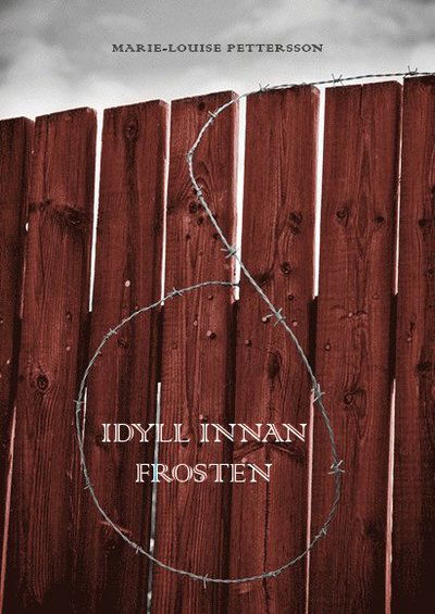 Cover for Marie-Louise Pettersson · Idyll innan frosten (Hardcover Book) (2011)