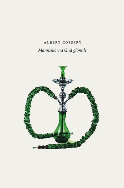 Cover for Albert Cossery · Människorna Gud glömde (Indbundet Bog) (2005)
