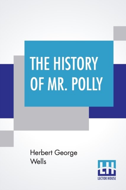 Cover for Herbert George Wells · The History Of Mr. Polly (Taschenbuch) (2019)