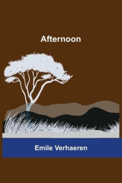 Cover for Emile Verhaeren · Afternoon (Paperback Book) (2021)