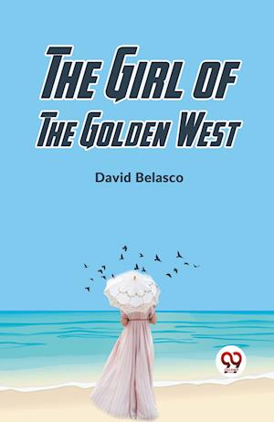 Cover for David Belasco · The Girl of the Golden West (Paperback Book) (2023)