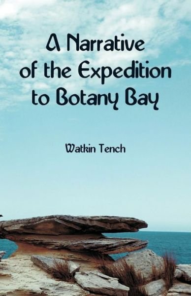 Cover for Watkin Tench · A Narrative of the Expedition to Botany Bay (Paperback Bog) (2018)