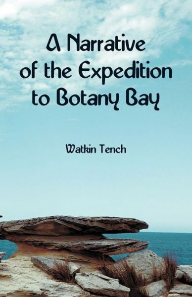 Cover for Watkin Tench · A Narrative of the Expedition to Botany Bay (Paperback Book) (2018)