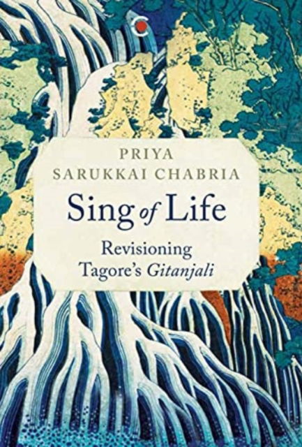 Cover for Priya Sarukkai Chabria · Sing of Life (Hardcover Book) (2021)