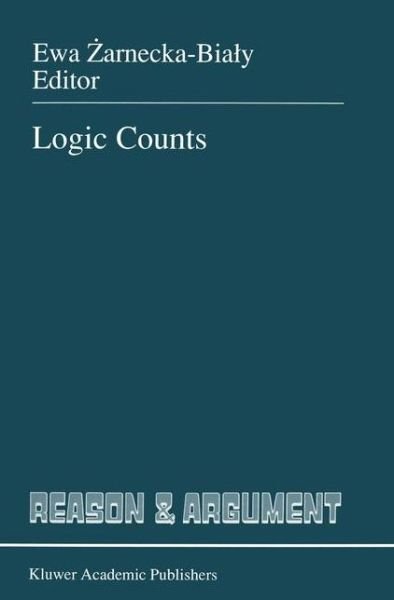 Cover for E Zarnecka-bialy · Logic Counts - Reason and Argument (Paperback Bog) [Softcover reprint of the original 1st ed. 1990 edition] (2011)