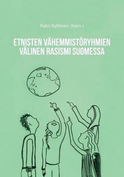 Cover for Katri Kylloenen · Etnisten vahemmistoeryhmien valinen rasismi Suomessa (Paperback Book) (2016)