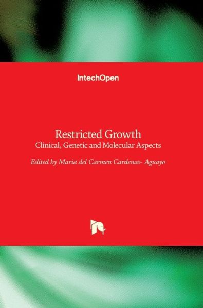 Cover for Maria del Carmen Cardenas-Aguayo · Restricted Growth: Clinical, Genetic and Molecular Aspects (Hardcover Book) (2016)
